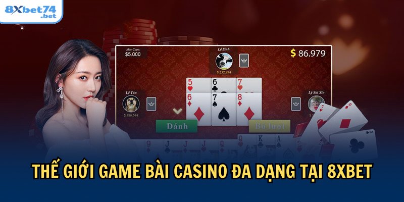 Khám phá thế giới game bài casino 8Xbet