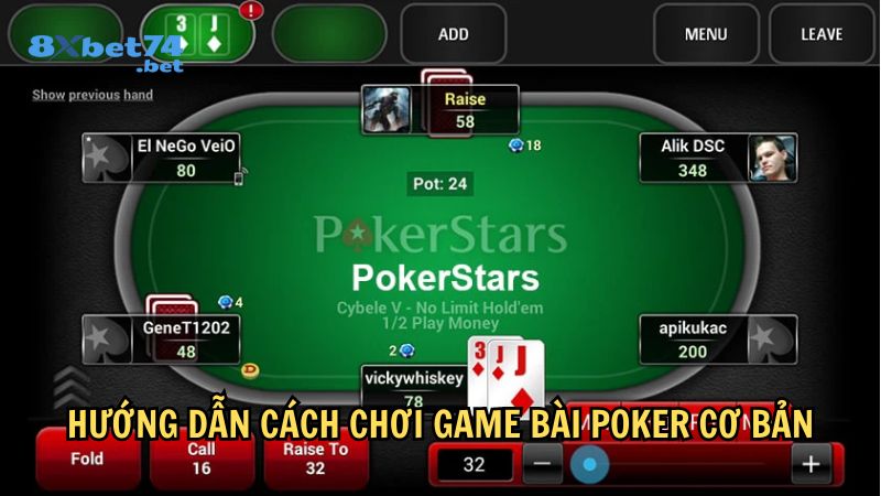 Hướng dẫn cách chơi game bài Poker cơ bản