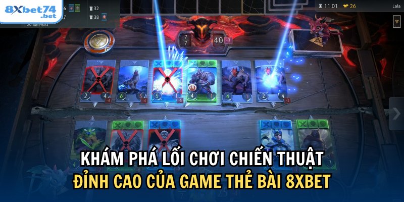 Các lối chơi chiến thuật trong game thẻ bài 8Xbet