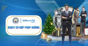 8Xbet Có Hợp Pháp Không