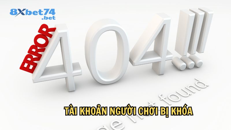 Người chơi bị khóa tài khoản do vi phạm 