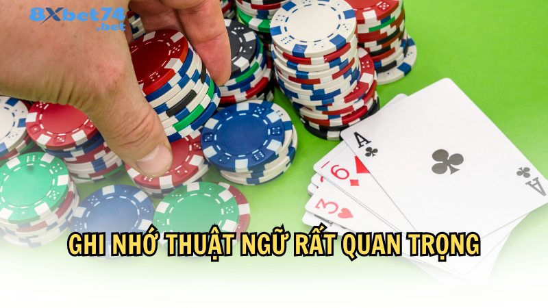 Học ghi nhớ thuật ngữ rất qaun trọng khi chơi