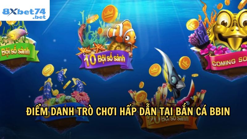 Điểm danh trò chơi hấp dẫn tại Bắn Cá BBIN